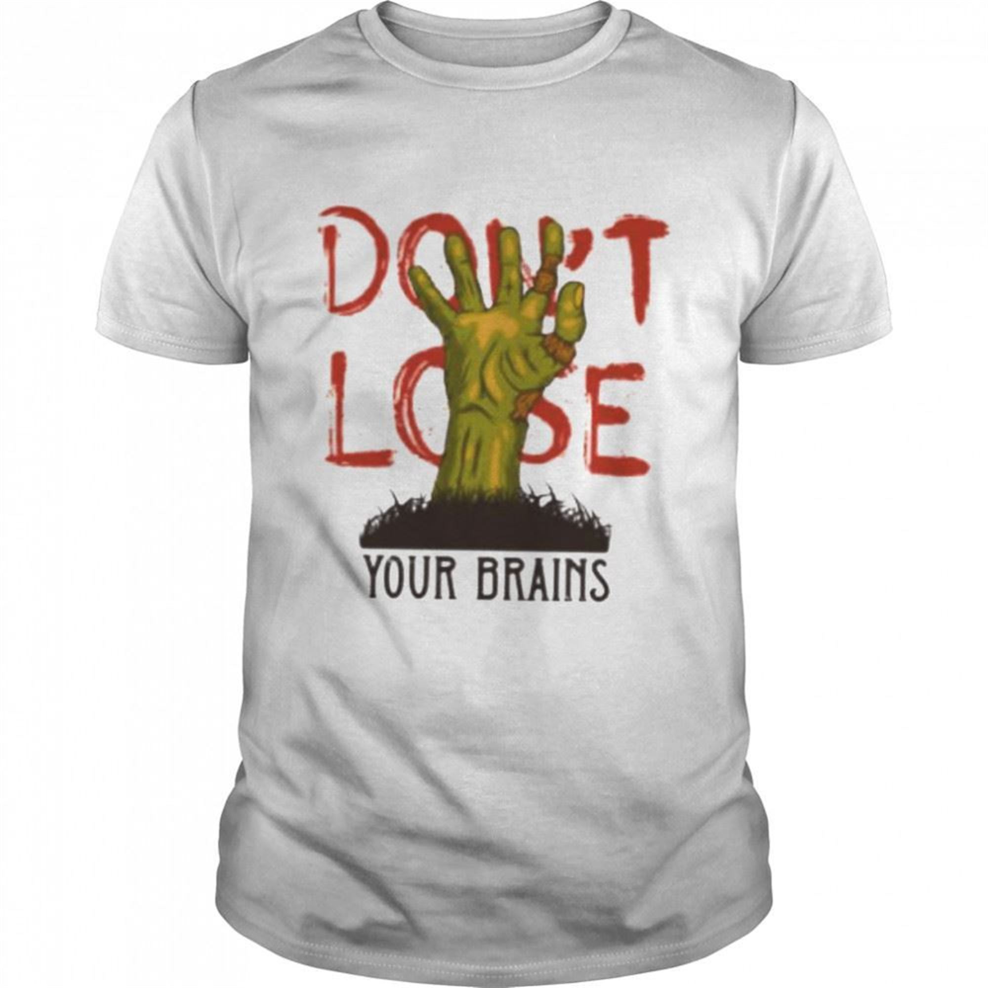 Dont Lose Your Brains Bright Trick Or Treat Halloween Shirt
