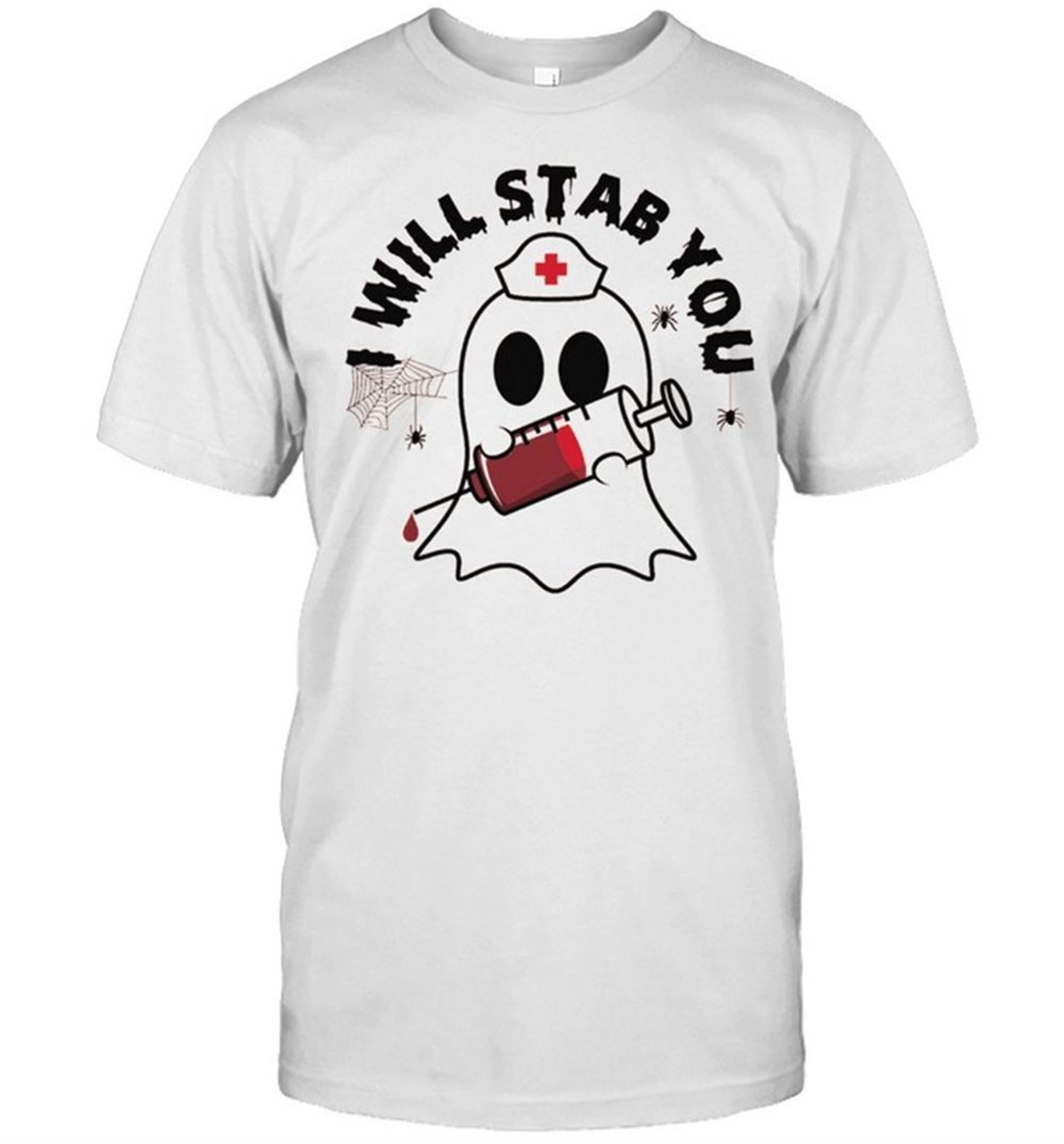 Ghost Nurse I Will Stab You Halloween Nurse Shirt