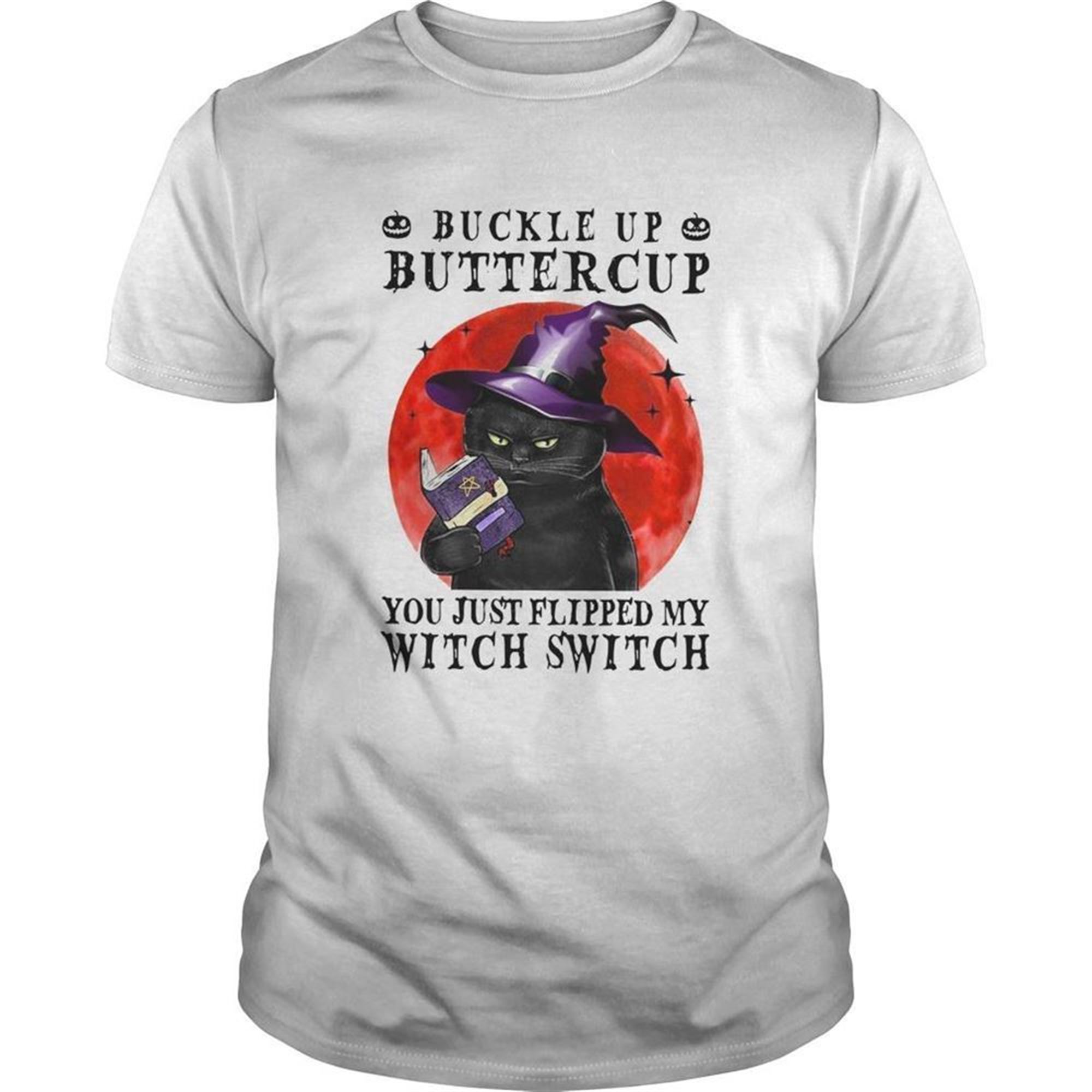 Halloween Cat Buckle Up Buttercup You Just Flipped My Witch Switch Shirt