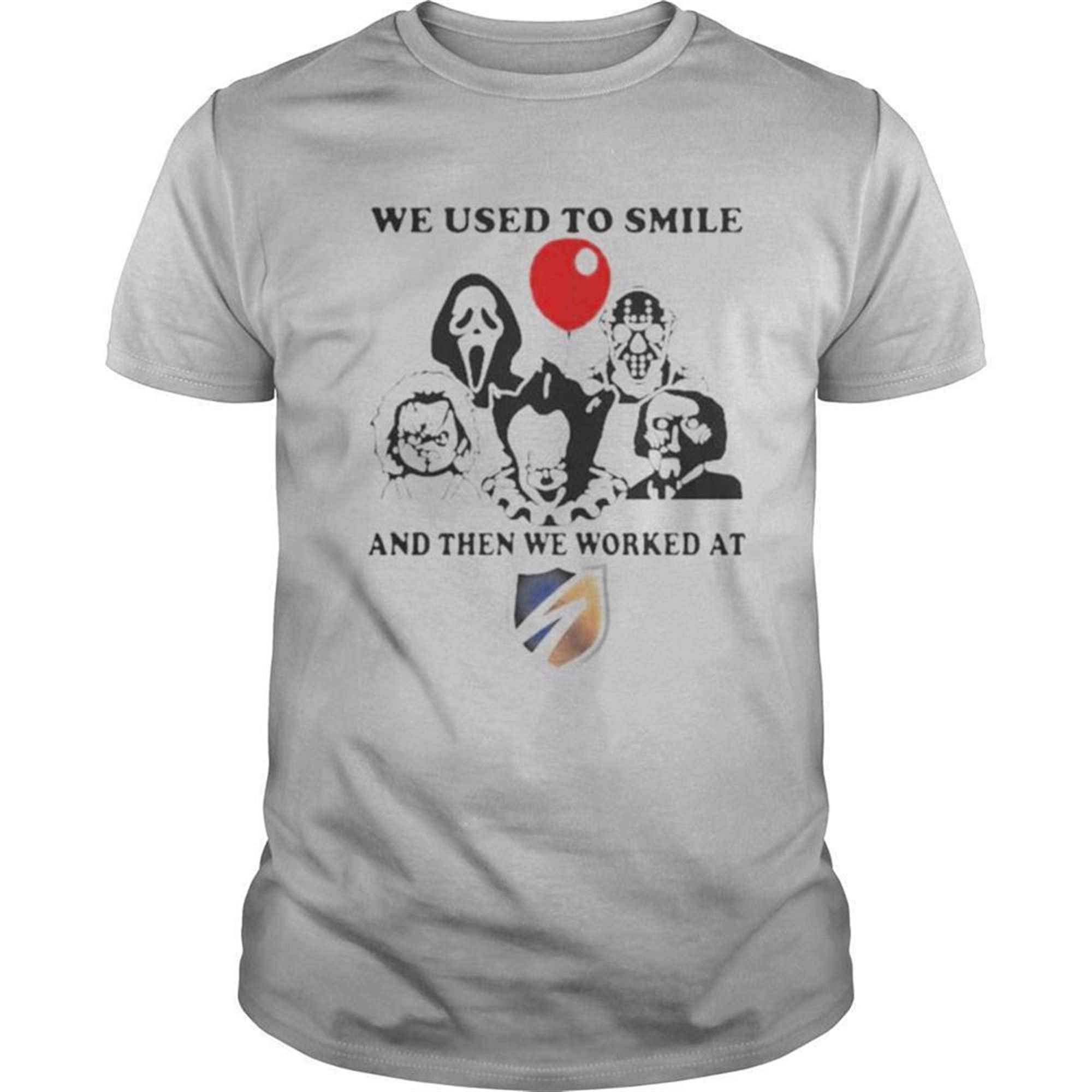 Halloween Horror Characters We Used To Smile And Then We Worked At Swift Shirt