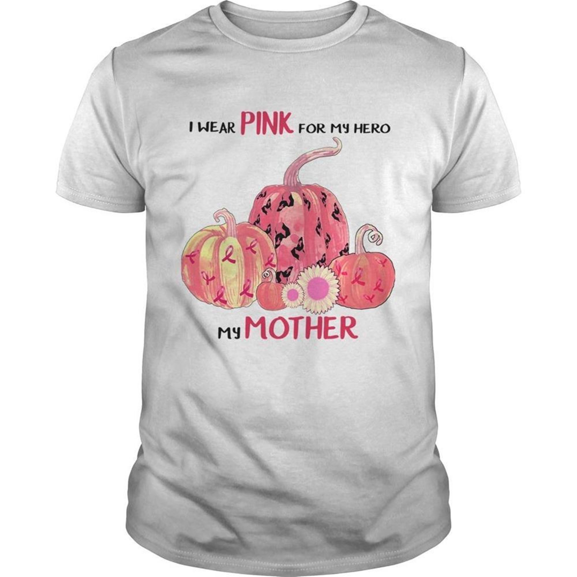 Halloween I Wear Pink For My Hero My Mother Tshirt