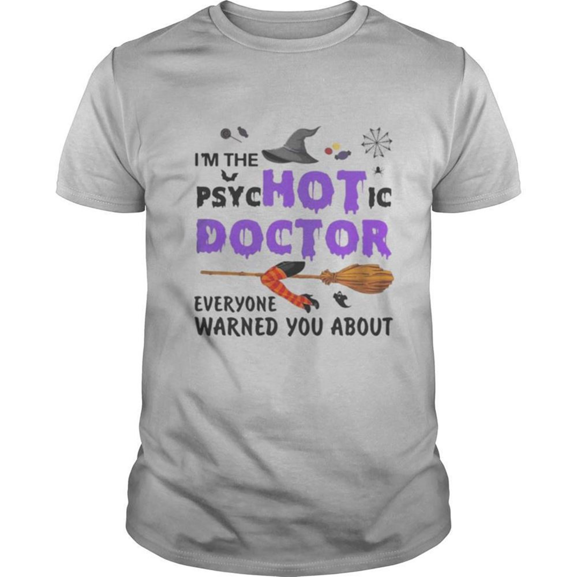 Halloween Im The Psychotic Doctor Everyone Warned You About Shirt