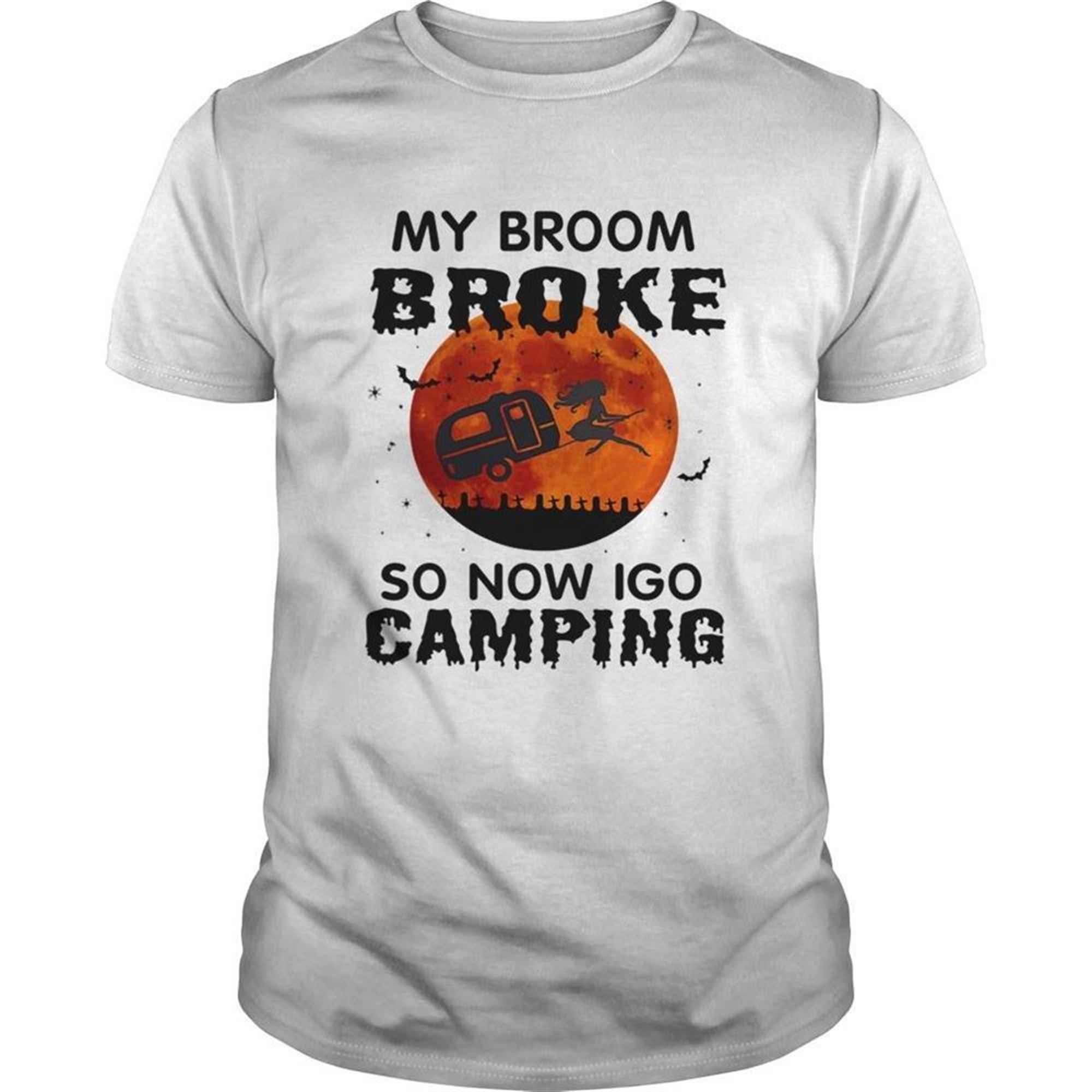 Halloween My Broom Broke So Now I Go Camping Tshirt