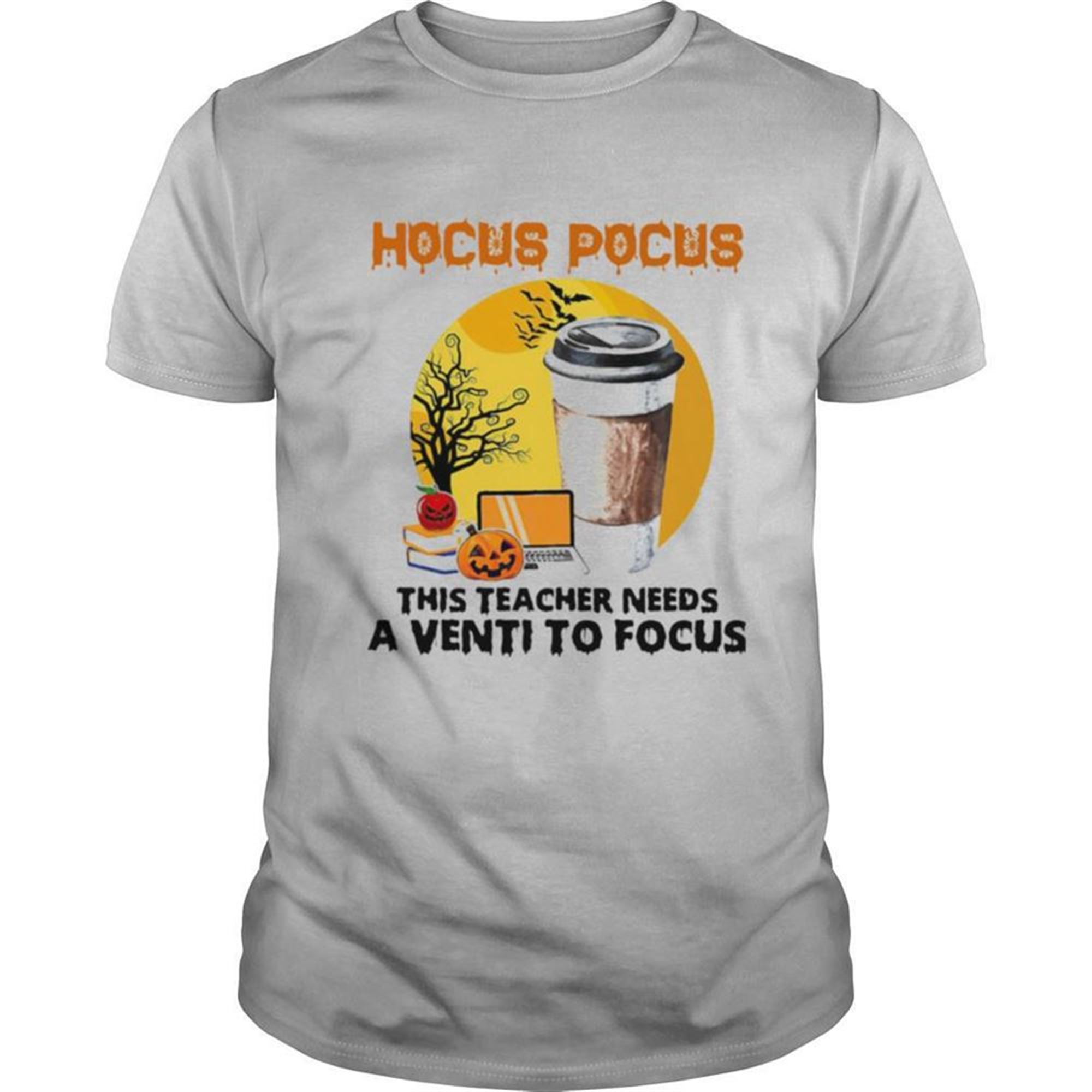 Hocus Pocus This Teacher Needs A Venti To Focus Halloween Shirt