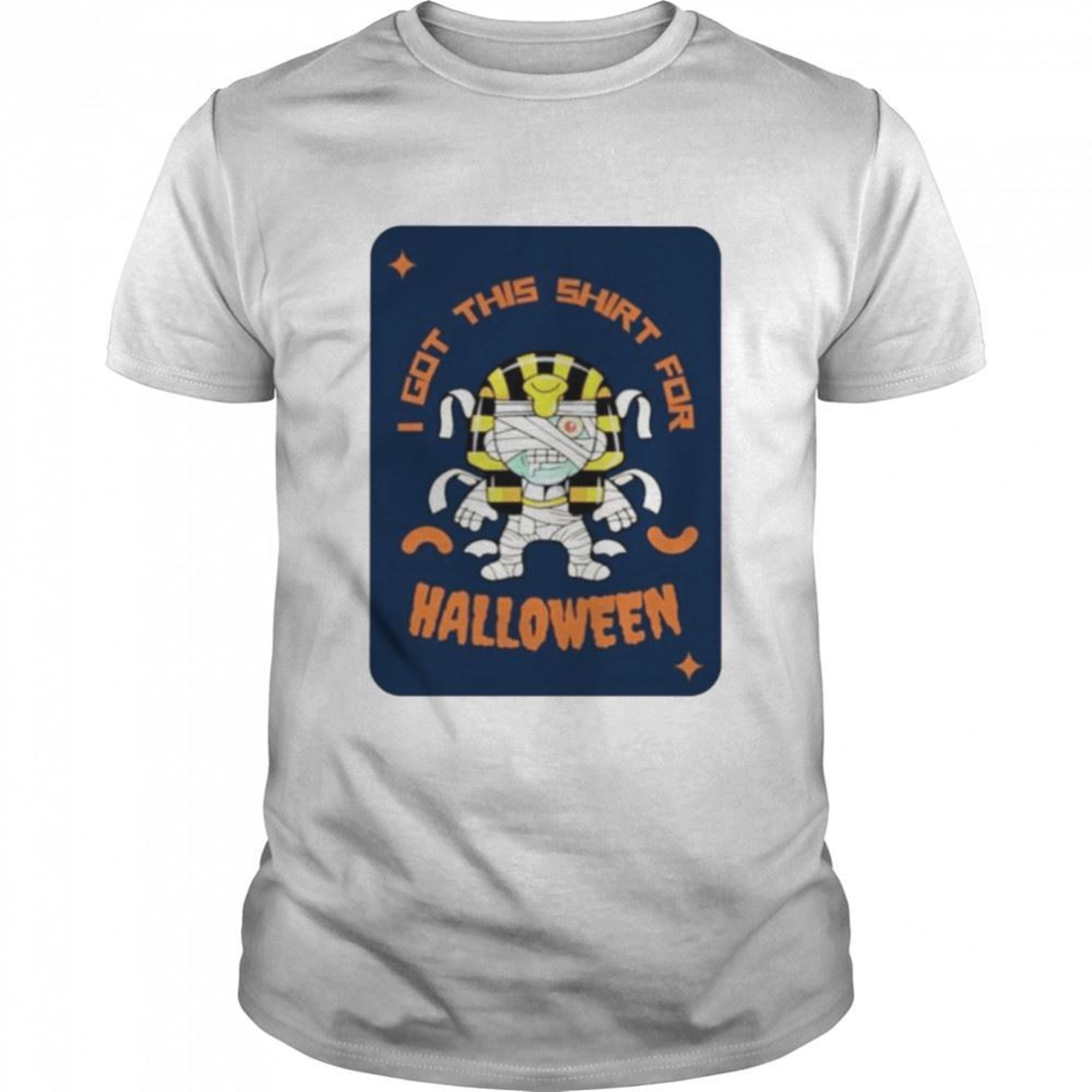 I Got This Shirt For Halloween Shirt