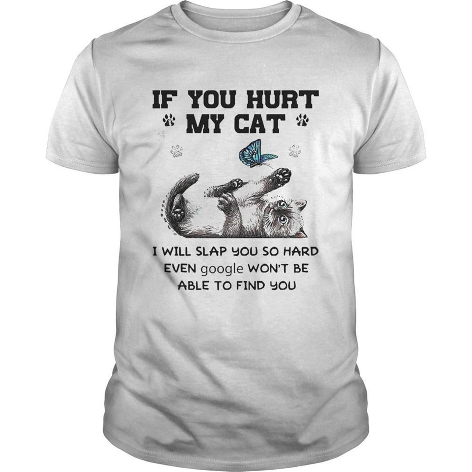 If You Hurt My Cat I Will Slap You So Hard Even Google Wont Be Able To Find You Halloween Shirt