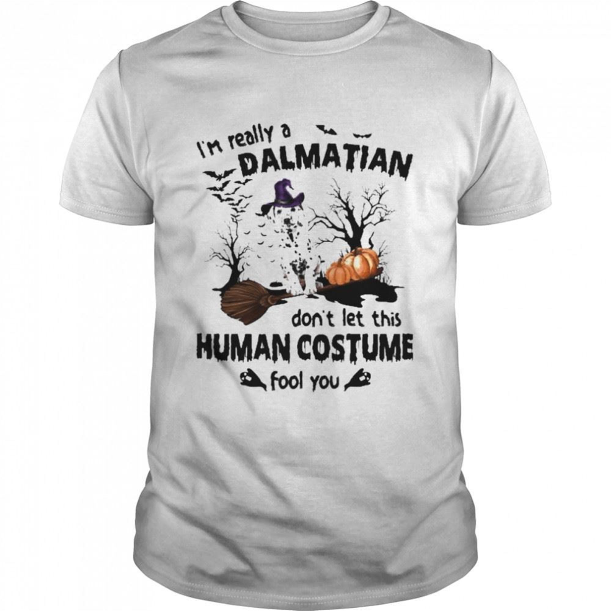 Im Really A Dalmatian Dont Let This Human Costume Fool You Halloween Shirt