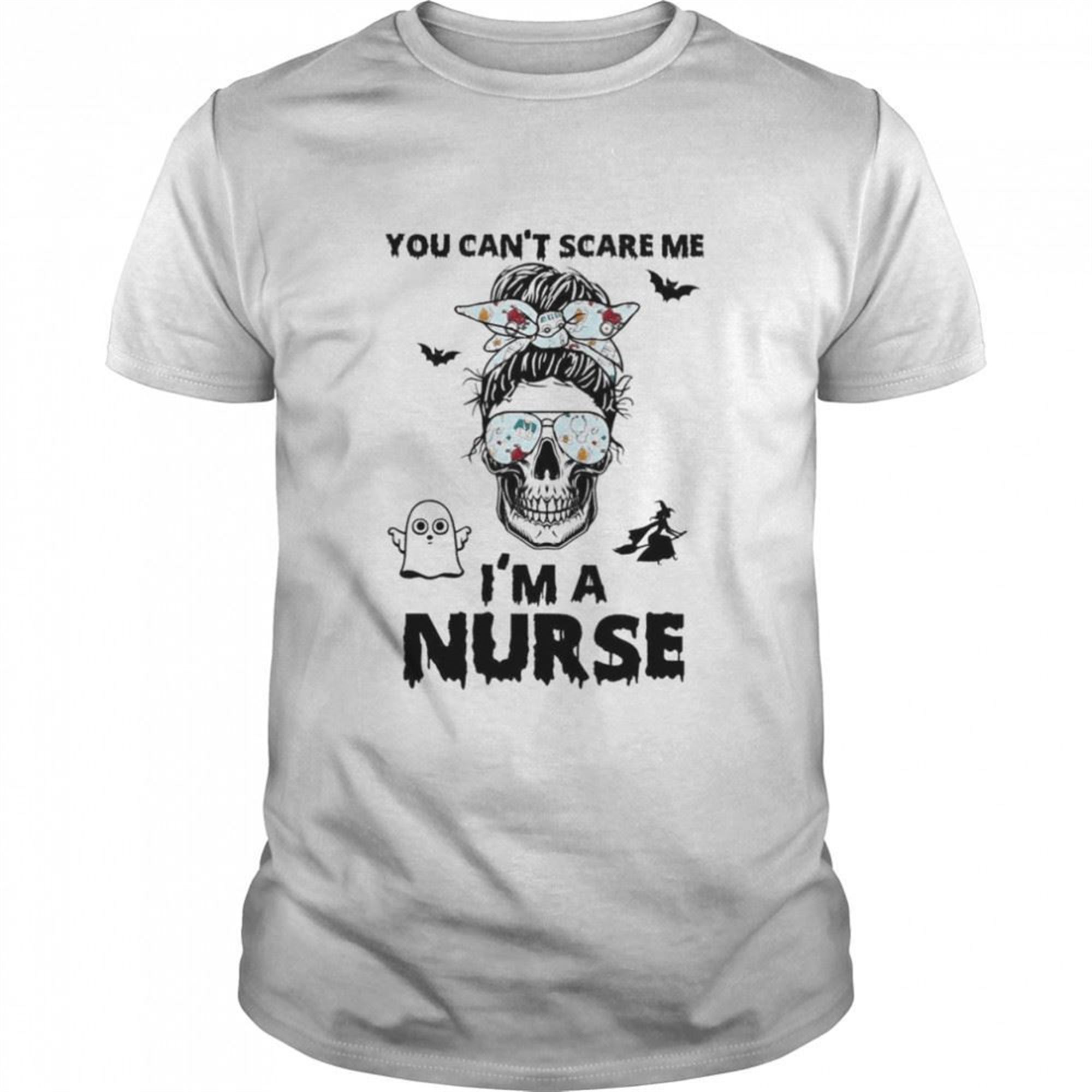 Mom Skull You Cant Scare Me Im A Nurse Halloween Shirt