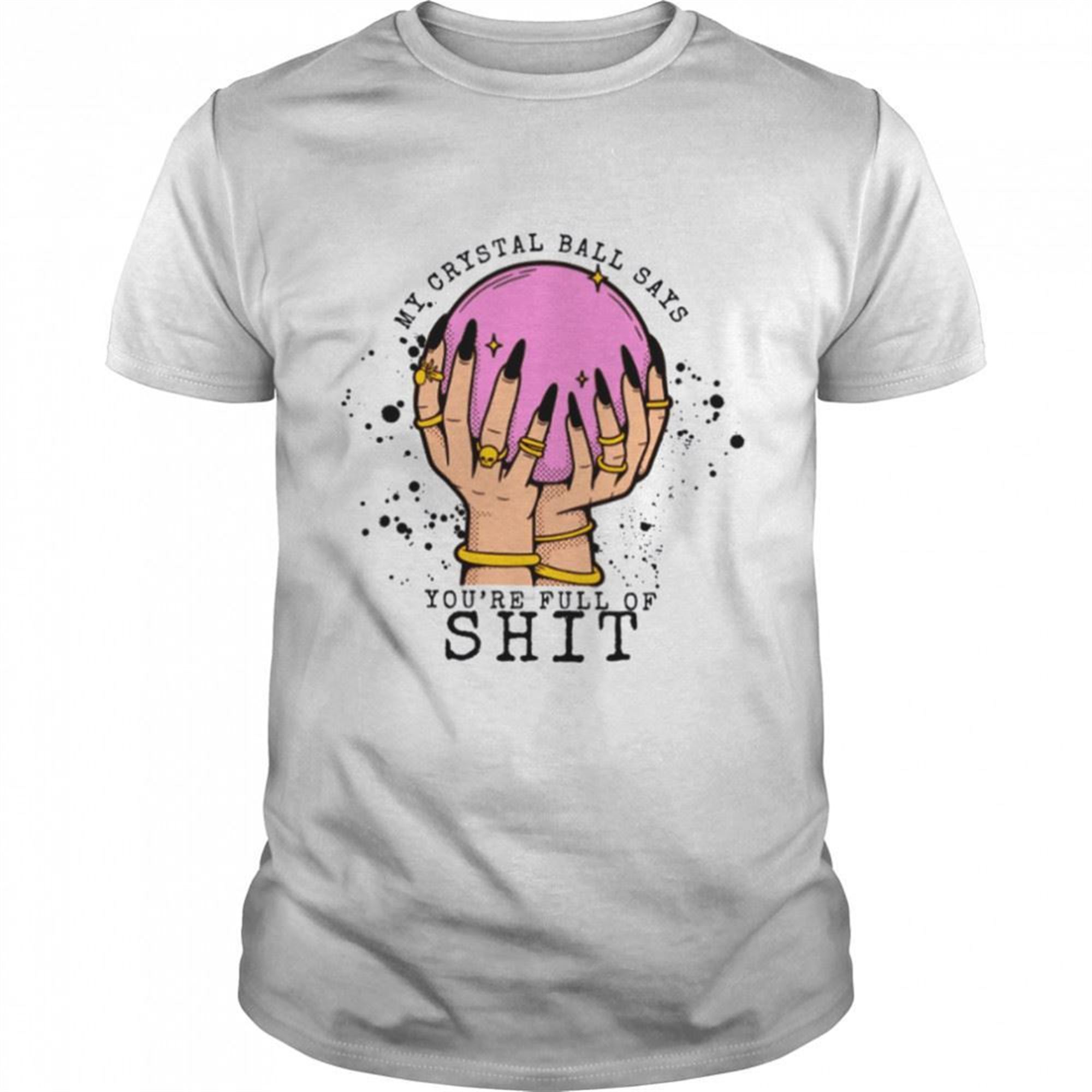 My Crystal Ball Says Your Full Of Shit Women Evil Eye Fortune Teller Moon Halloween T-shirt