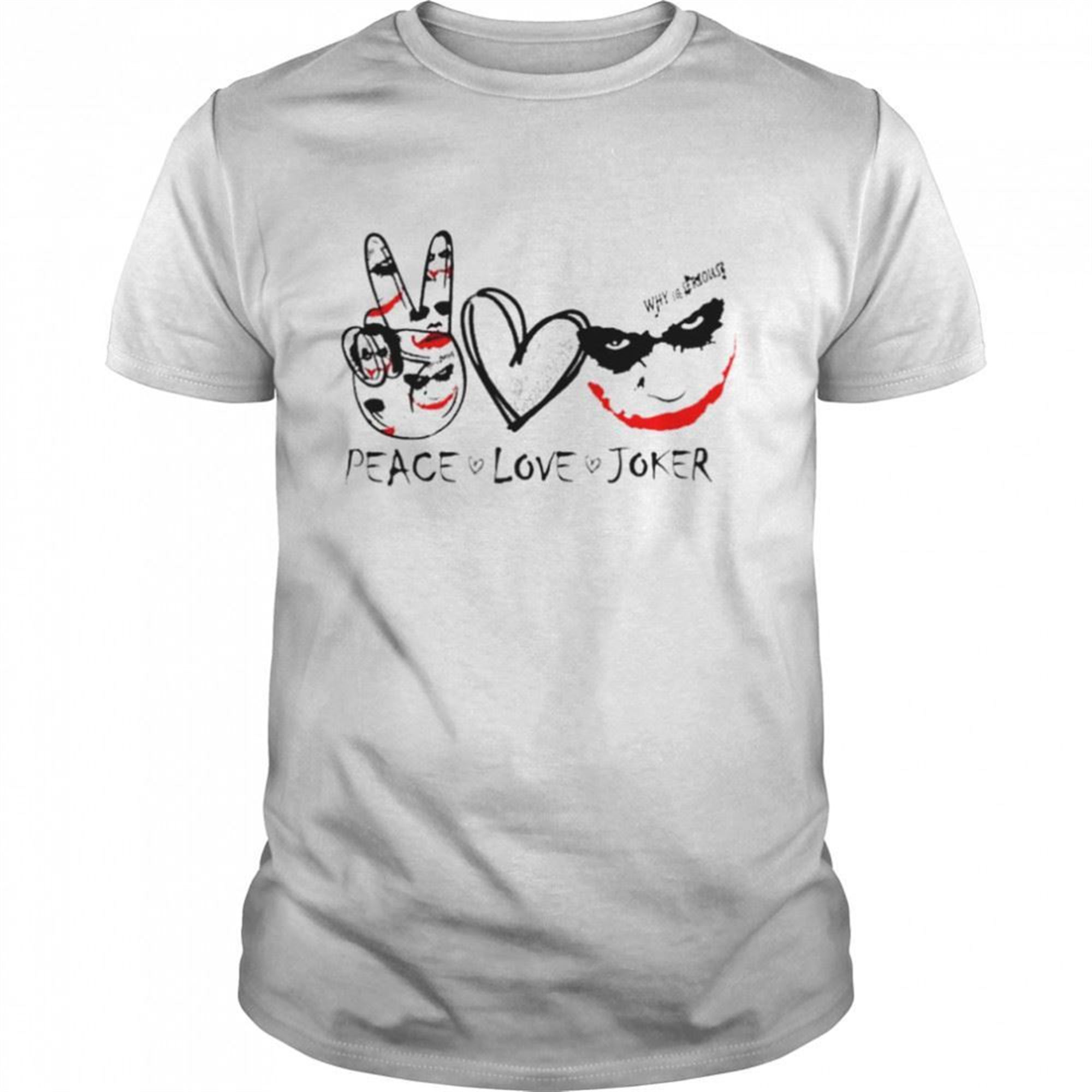 Peace Love Joker Why So Serious Halloween Shirt