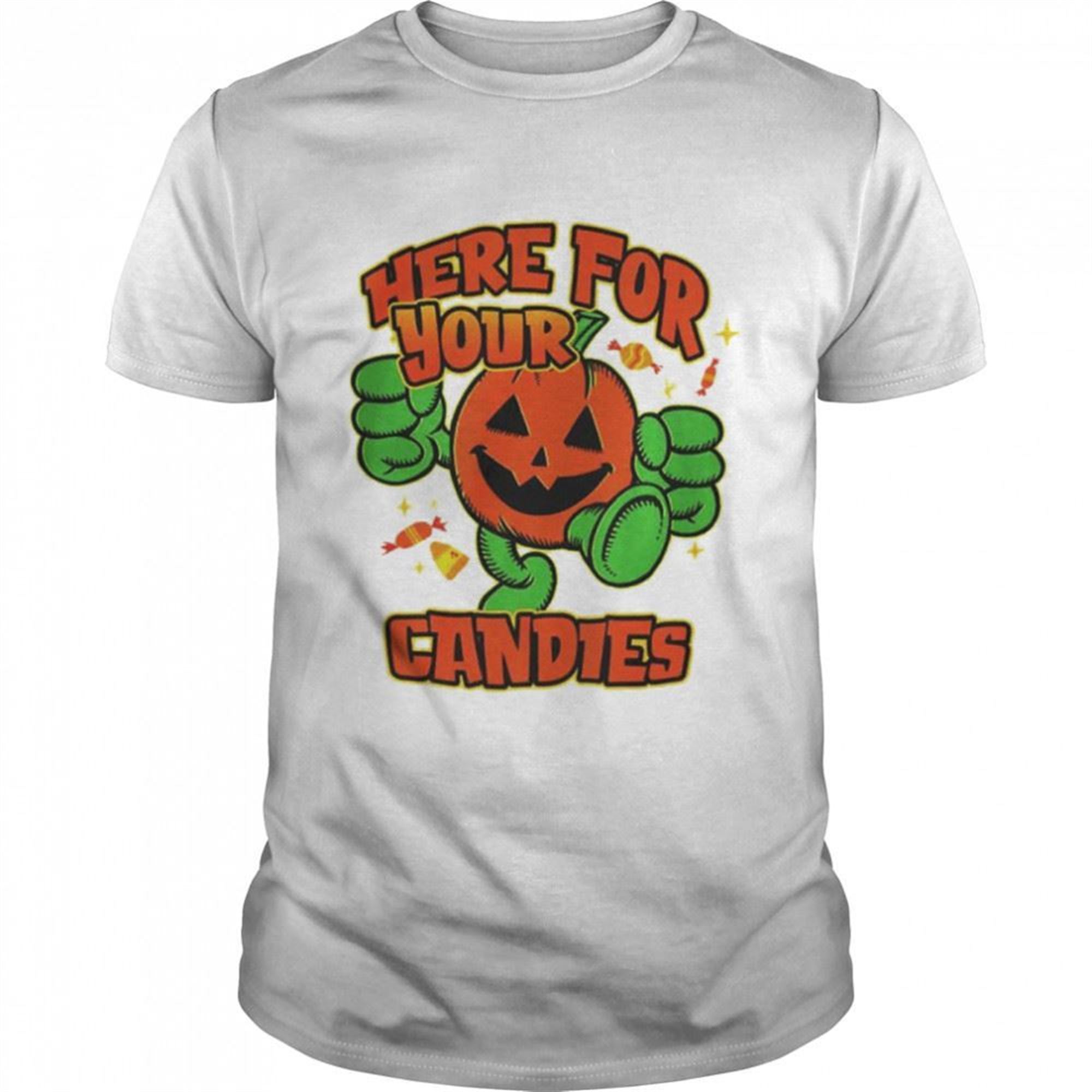 Pumpkin Here For Your Candies Halloween Shirt