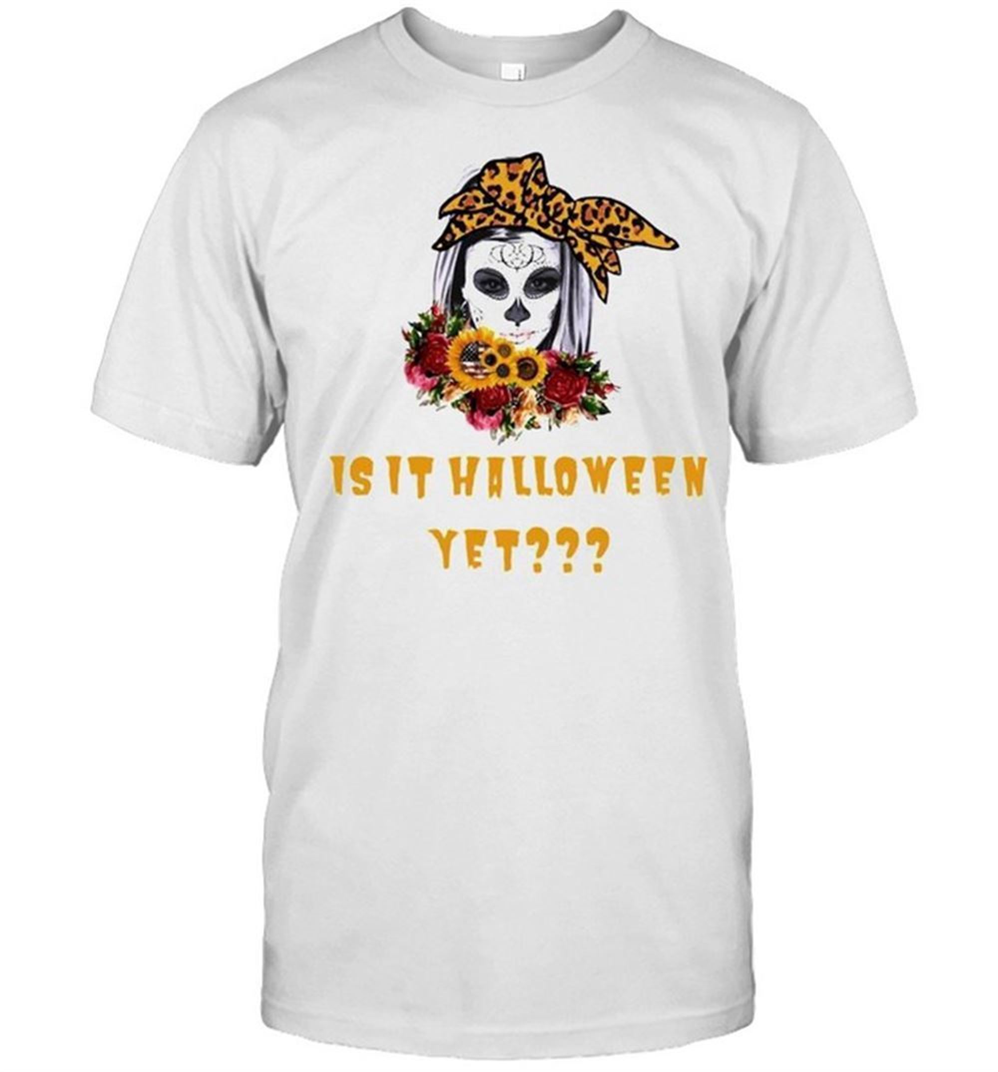 Skull Sunflower Is It Halloween Yet Shirt