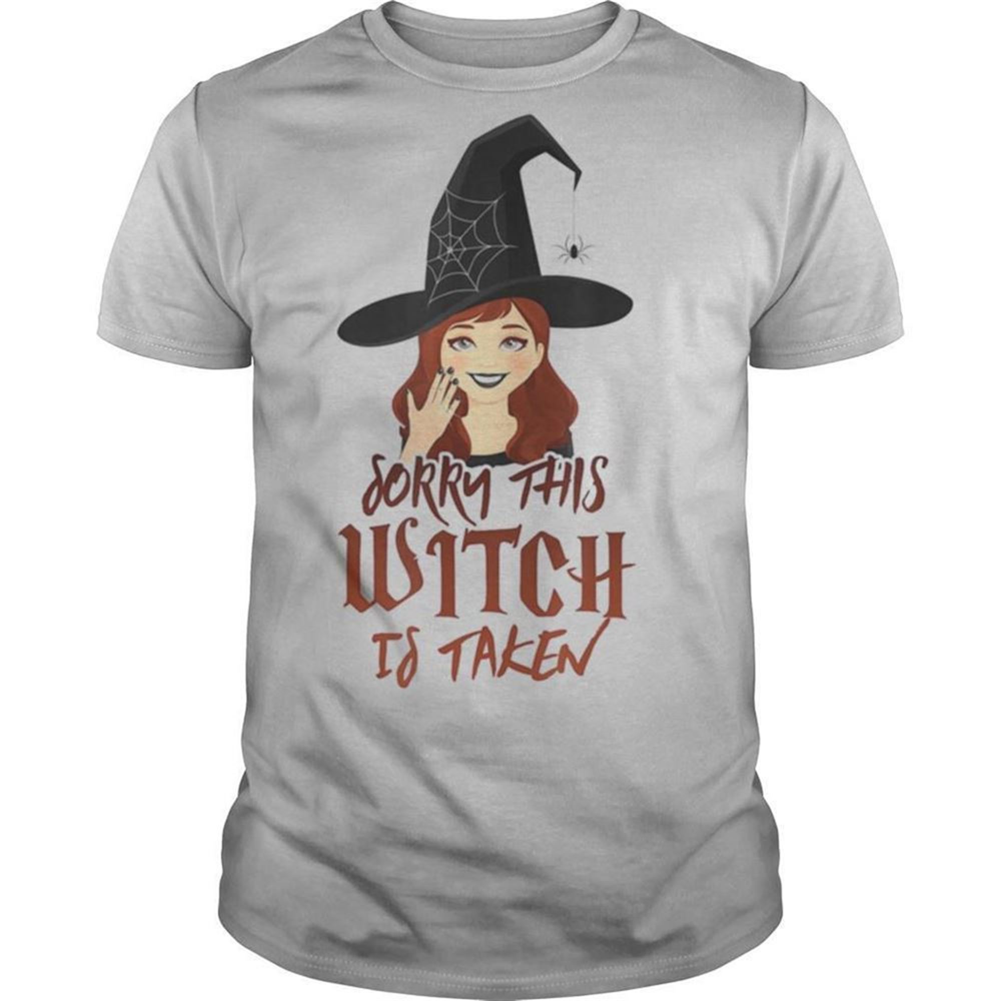Sorry This Witch Is Taken Halloween Design For Taken Shirt
