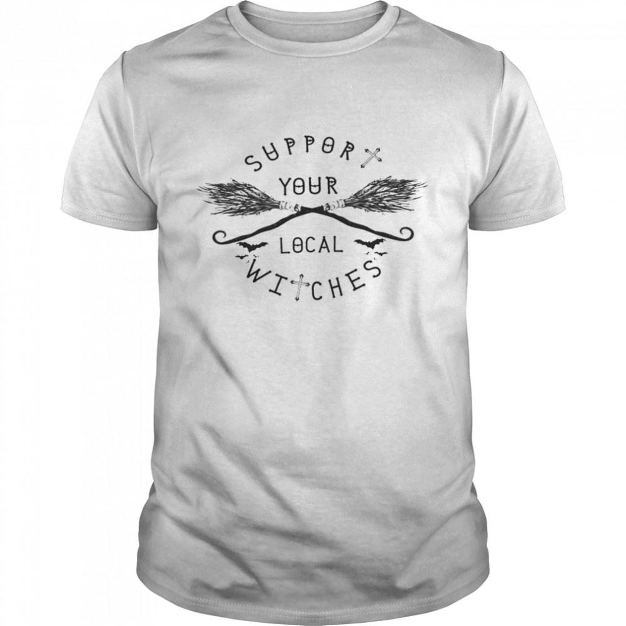 Support Your Local Witches Halloween T-shirt