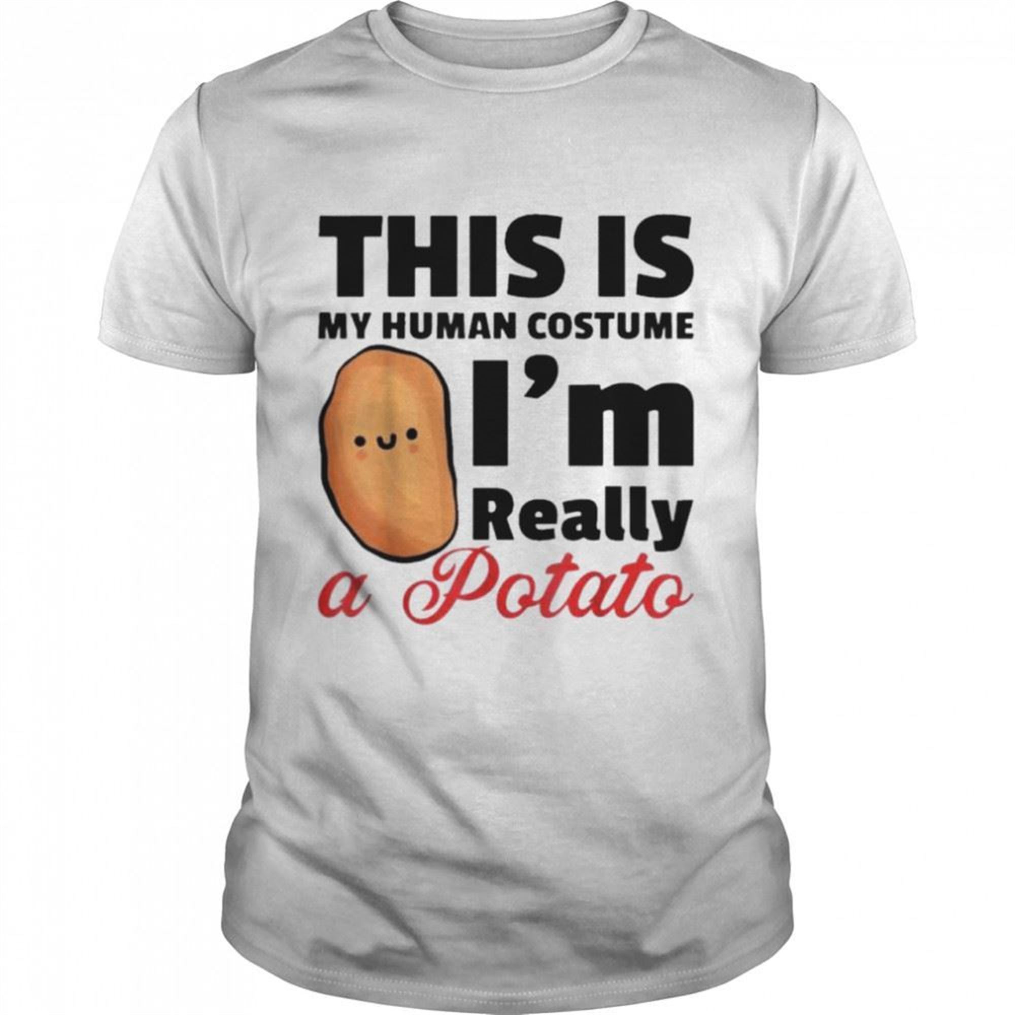 This Is My Human Costume Im Really A Potato Halloween Us 2021 Shirt