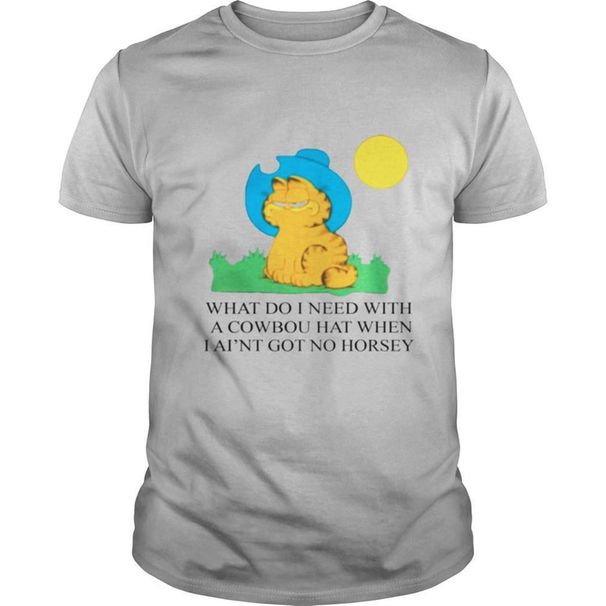 What Do I Need With A Cowboy Hat When I Aint Got No Horsey Halloween Shirt