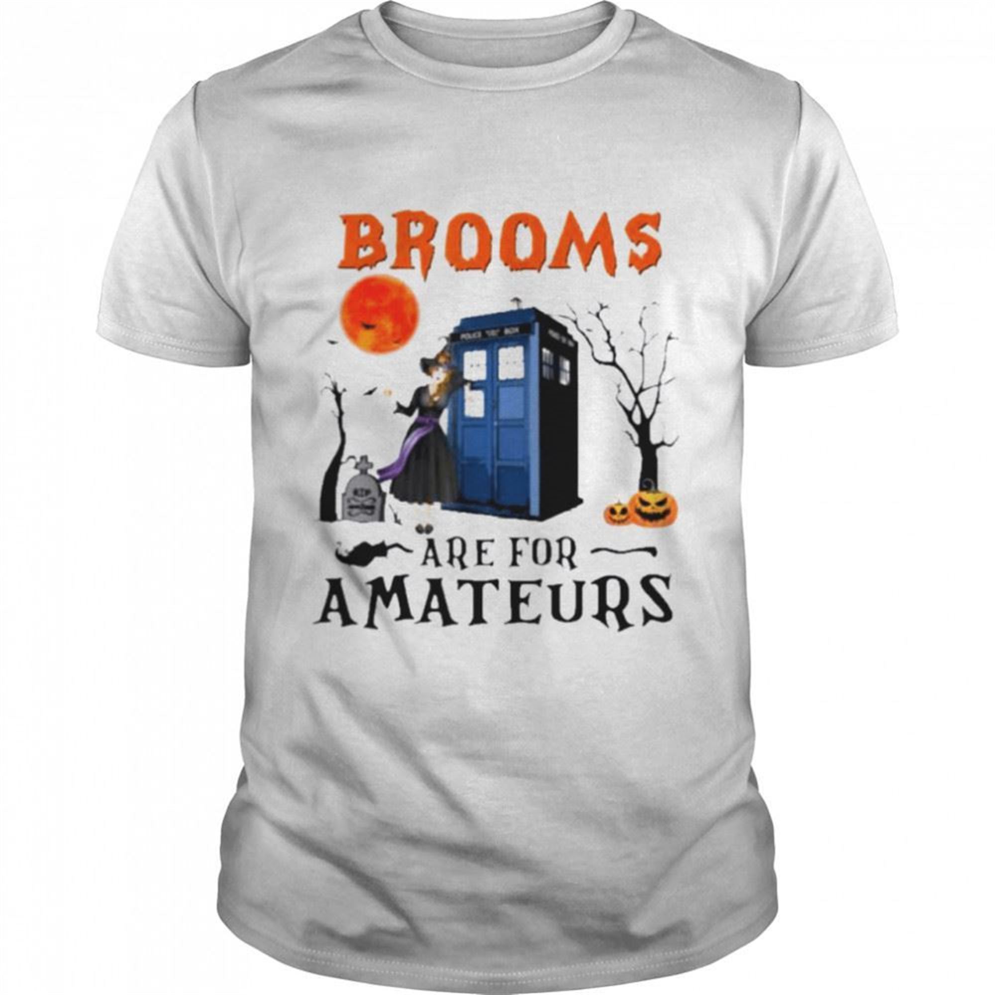 Witch Brooms Are For Amateurs Halloween Shirt