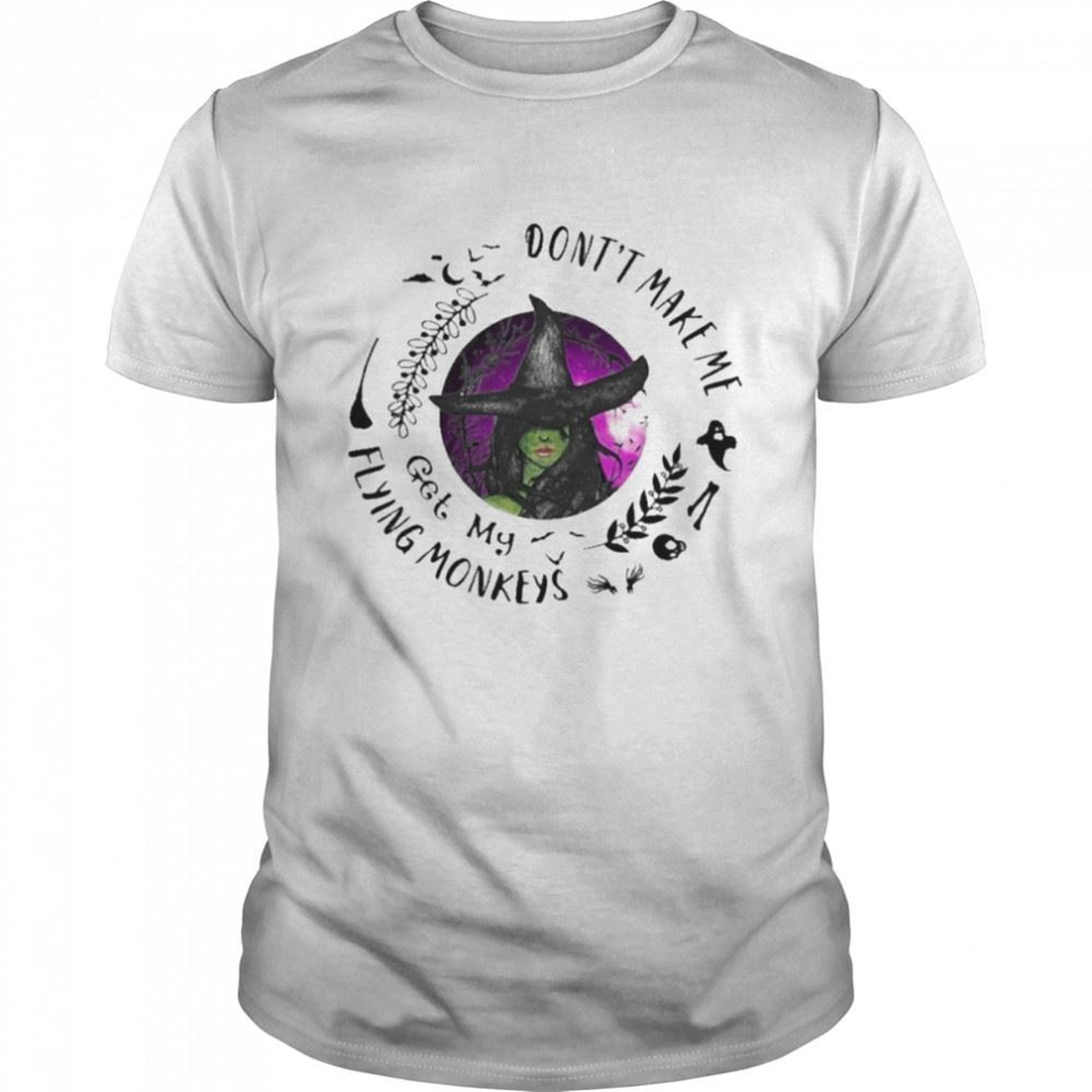 Witch Dontt Make Me Get My Flying Monkeys Halloween 2022 Shirt