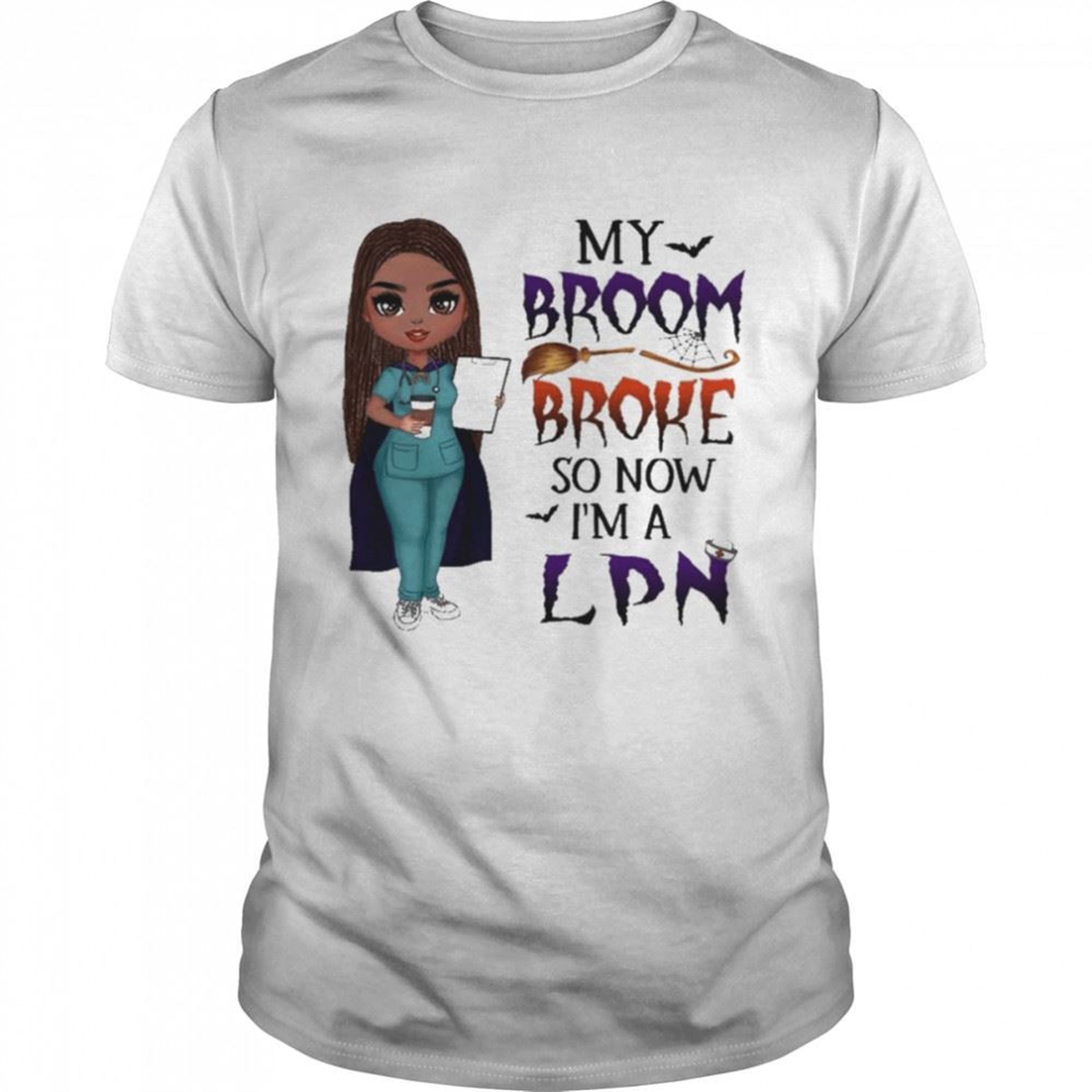 Witch Girl My Broom Broke So Now Im Lpn Halloween Shirt