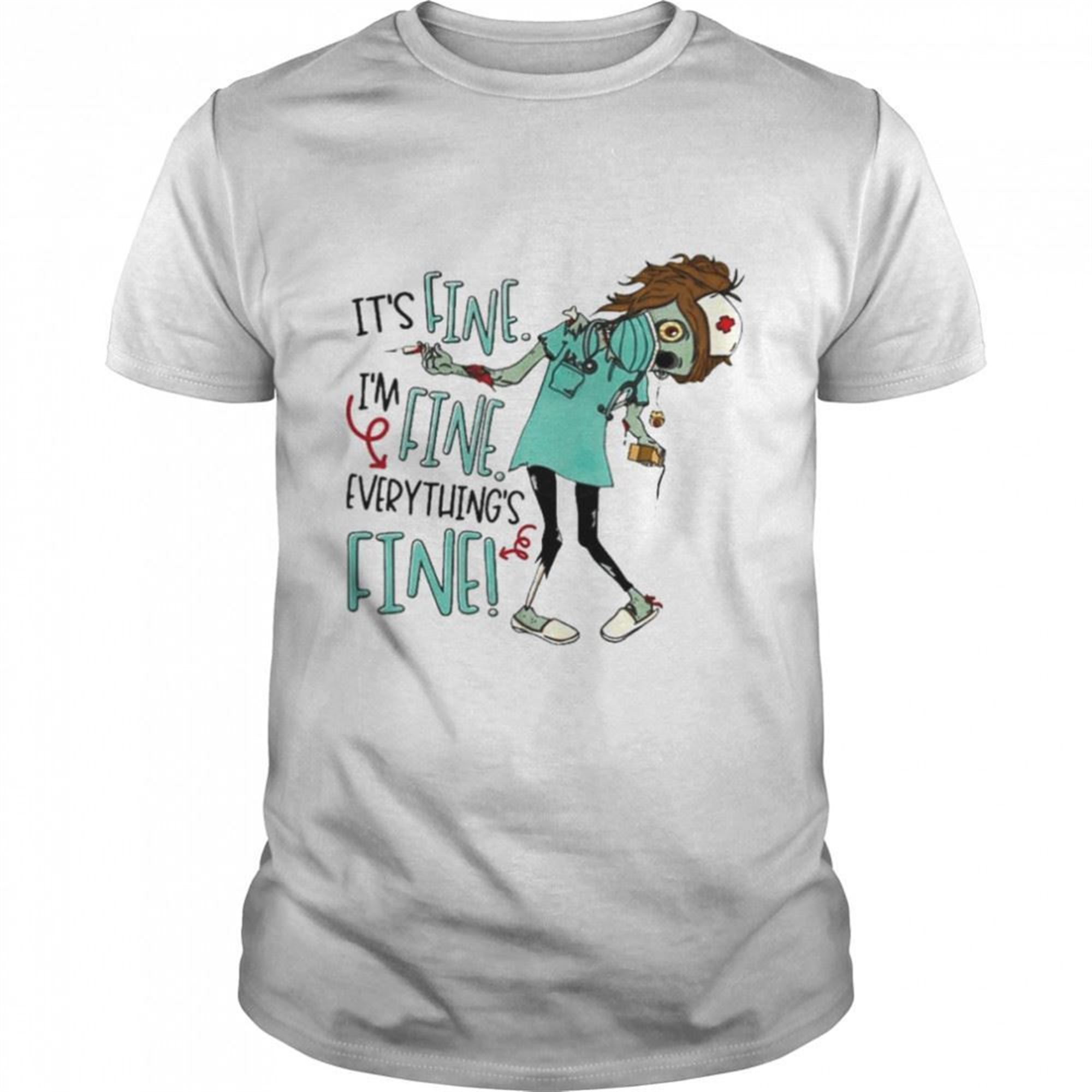 Zombie Its Fine Im Fine Everythings Fine Halloween Shirt